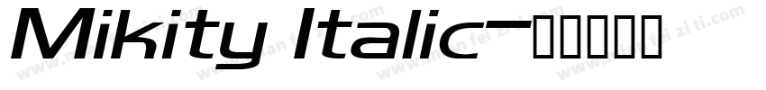 Mikity Italic字体转换